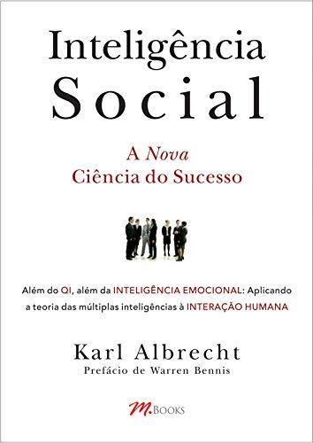 Inteligência Social: Além do QI, Além da Inteligência Emocional, Aplicando a teoria da Inteligência Múltipla na Interação Humana