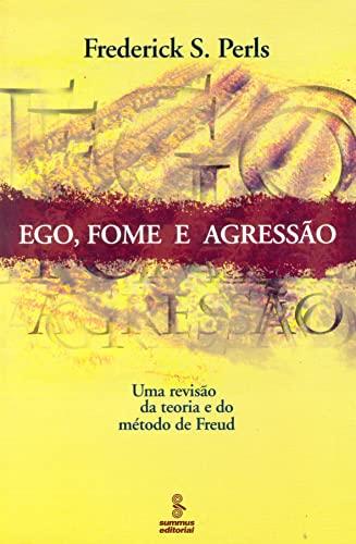 Ego, fome e agressão: uma revisão da teoria e do método de Freud