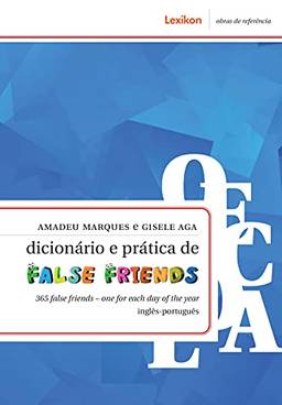 Dicionário e Prática de False Friends " 365 False Friends- One for Each Day of the Year ( Inglês- Português )