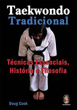 Taekwondo tradicional: Técnicas essenciais, história e filosofia