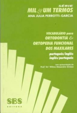 Vocabulário Para Ortodontia e Ortopedia Funcional dos Maxilares. Português-Inglês / Inglês-Português