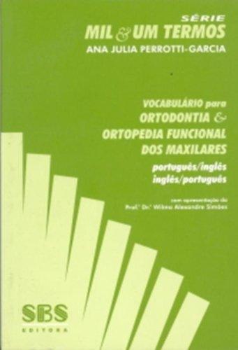 Vocabulário Para Ortodontia e Ortopedia Funcional dos Maxilares. Português-Inglês / Inglês-Português