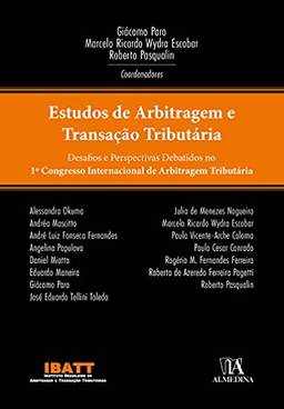 Estudos de Arbitragem e Transação Tributária; Desafios e perspectivas debatidos no 1º Congresso Internacional de Arbitragem Tributária (IBATT)