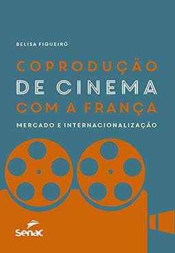 Coprodução de cinema com a França: mercado e internacionalização