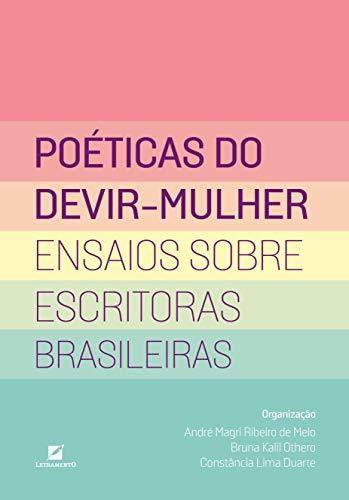 Poéticas do devir-mulher: ensaios sobre escritoras brasileiras
