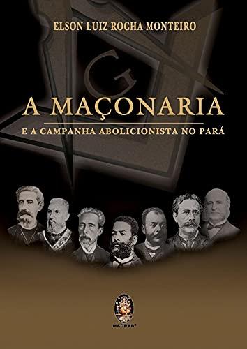 Maçonaria e a campanha abolicionista no Pará: 1870-1888