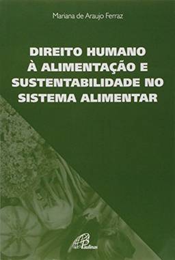 Direito humano à alimentação e sustentabilidade no sistema alimentar