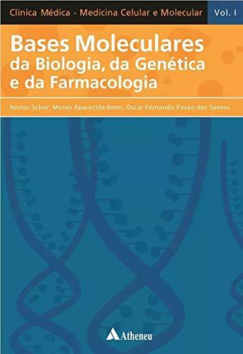 Bases Moleculares da Biologia, da Genética e da Farmacologia (Série clínica médica medicina celular e molecular)