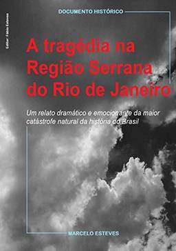 A Tragédia Na Região Serrana Do Rio De Janeiro