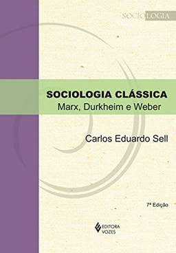 Sociologia clássica: Marx, Durkheim e Weber