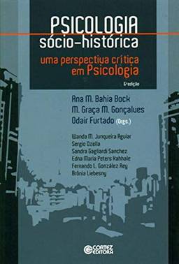Psicologia sócio-histórica: uma perspectiva crítica em psicologia