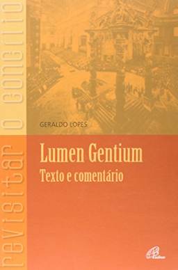 Lumen Gentium - Texto e comentário: Texto e comentário