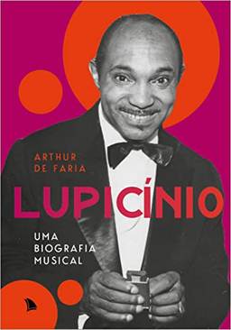 Lupicínio: Uma biografia musical