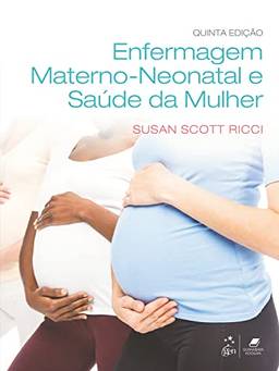 Enfermagem Materno-Neonatal e Saúde da Mulher