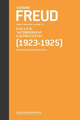 Freud (1923-1925) - Obras completas volume 16: O Eu e o Id, "Autobiografia" e outros textos