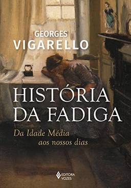 História da fadiga: Da Idade Média aos nossos dias