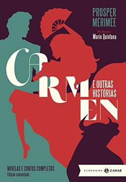 Carmen e outras histórias: edição comentada: Novelas e contos completos