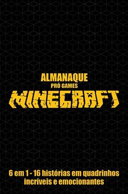 Almanaque - Pró games - Minecraft: 6 em 1 - 16 histórias em quadrinhos incríveis e emocionantes