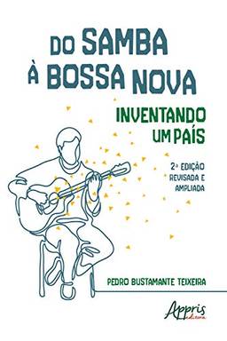 Do Samba à Bossa Nova: Inventando um País