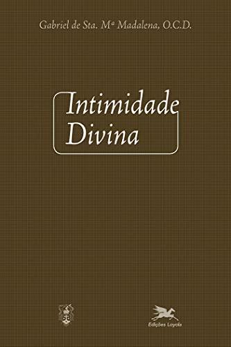 Intimidade divina: Meditações sobre a vida interior para todos os dias do ano