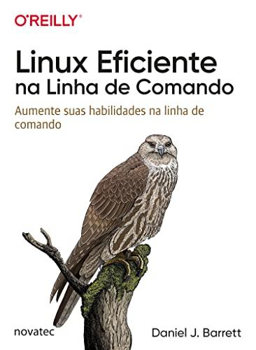 Linux Eficiente na Linha de Comando: Aumente Suas Habilidades na Linha de Comando