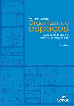 Organizando espaços: guia de decoração e reforma de residências