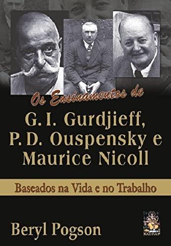 Os Ensinamentos de G. I. Gurdjieff, P. D. Ouspensky e Maurice Nicoll: Baseados na Vida e no Trabalho