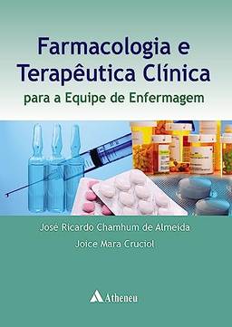 Farmacologia e Terapêutica Clínica para a Equipe de Enfermagem (eBook)
