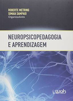 Neuropsicopedagogia e Aprendizagem - 3A Edição