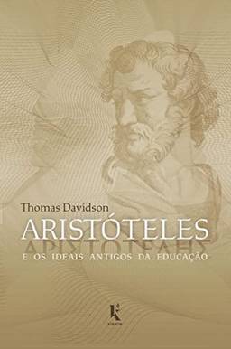 Aristóteles e os Ideais Antigos da Educação