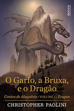 O garfo, a bruxa, e o dragão: Contos de Alagaësia: Eragon, volume 1 (Ciclo A Herança)