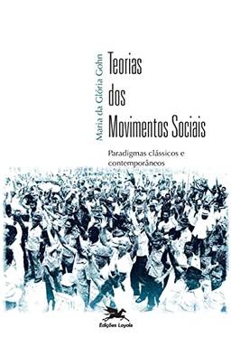 Teorias dos movimentos sociais: Paradigmas clássicos e contemporâneos
