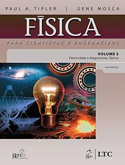 Física para Cientistas e Engenheiros - Vol. 2 - Eletricidade e Magnetismo, Ótica