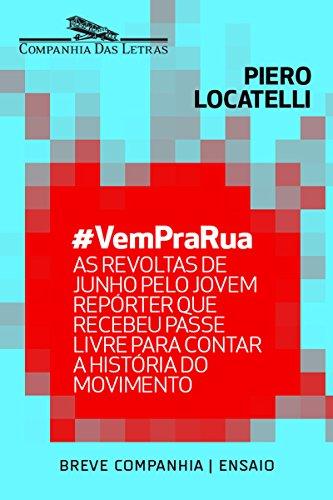 #VemPraRua: As revoltas de junho pelo jovem repórter que recebeu passe livre para contar a história do movimento (Breve Companhia)