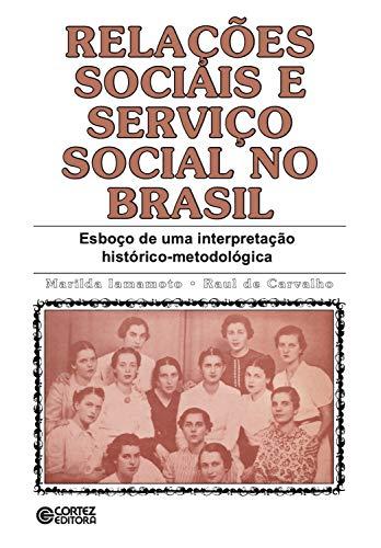Relações sociais e serviço social no Brasil: esboço de uma interpretação histórico-metodológica