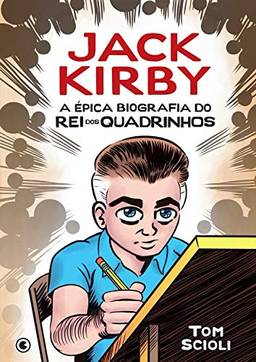 Jack Kirby: A Épica Biografía do Rei dos Quadrinhos