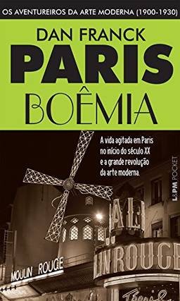Paris boêmia: Os aventureiros da arte moderna (1900-1930): 1250