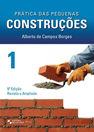 Prática das Pequenas Construções (Volume 1)