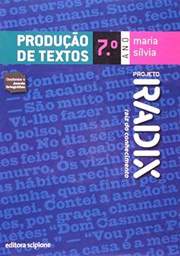 Produção de Textos. 7º Ano - Coleção Projeto Radix