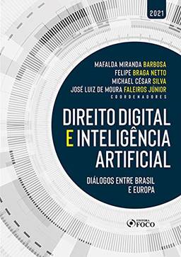 Direito Digital e Inteligência Artificial: Diálogos entre Brasil e Europa