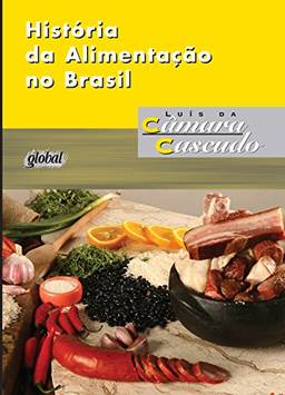 História da alimentação no Brasil (Luís da Câmara Cascudo)