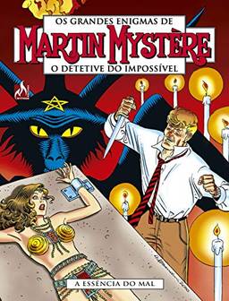 Martin Mystère - volume 06: A essência do mal
