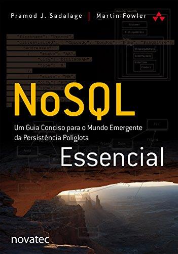 NoSQL Essencial: um Guia Conciso Para o Mundo Emergente da Persistência Poliglota