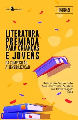 Literatura Premiada Para Crianças e Jovens: da Composição à Sensibilização (Volume 1)
