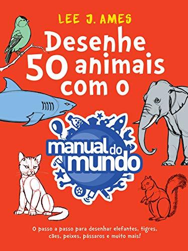 Desenhe 50 animais com o Manual do Mundo
