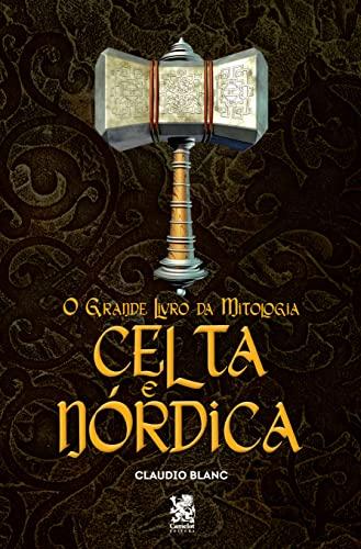 O Grande Livro da Mitologia Celta e Nórdica: Capa especial + marcador páginas