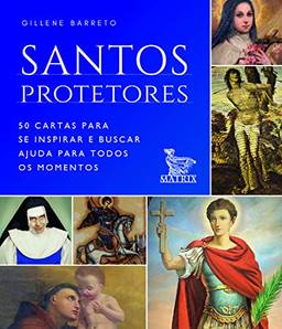 Santos protetores: 50 cartas para se inspirar e buscar ajuda para todos os momentos