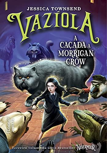 Vazíola: A caçada a Morrigan Crow (Nevermoor Livro 3)