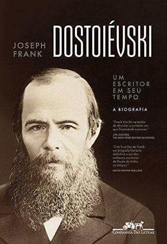 Dostoiévski: Um escritor em seu tempo
