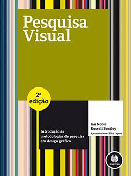 Pesquisa Visual: Introdução às Metodologias de Pesquisa em Design Gráfico